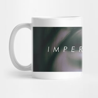 IMPERIOUSLY Mug